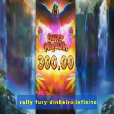 rally fury dinheiro infinito